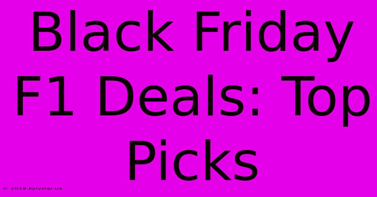 Black Friday F1 Deals: Top Picks