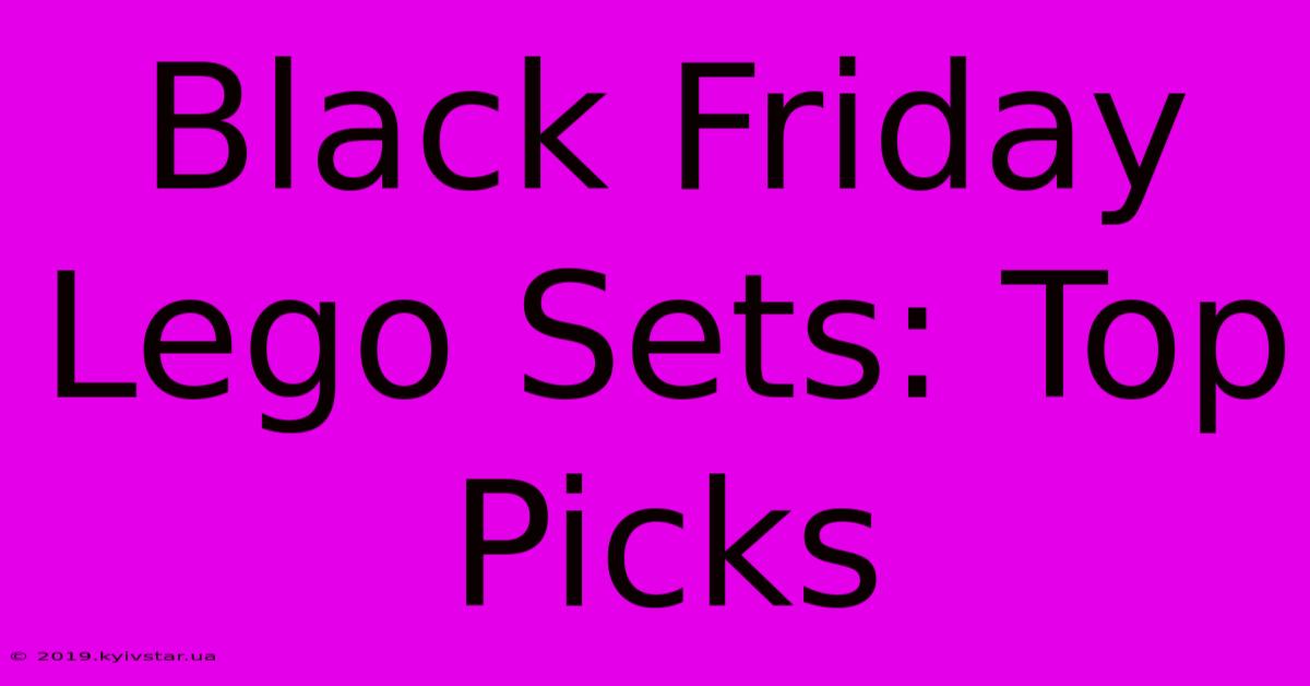 Black Friday Lego Sets: Top Picks