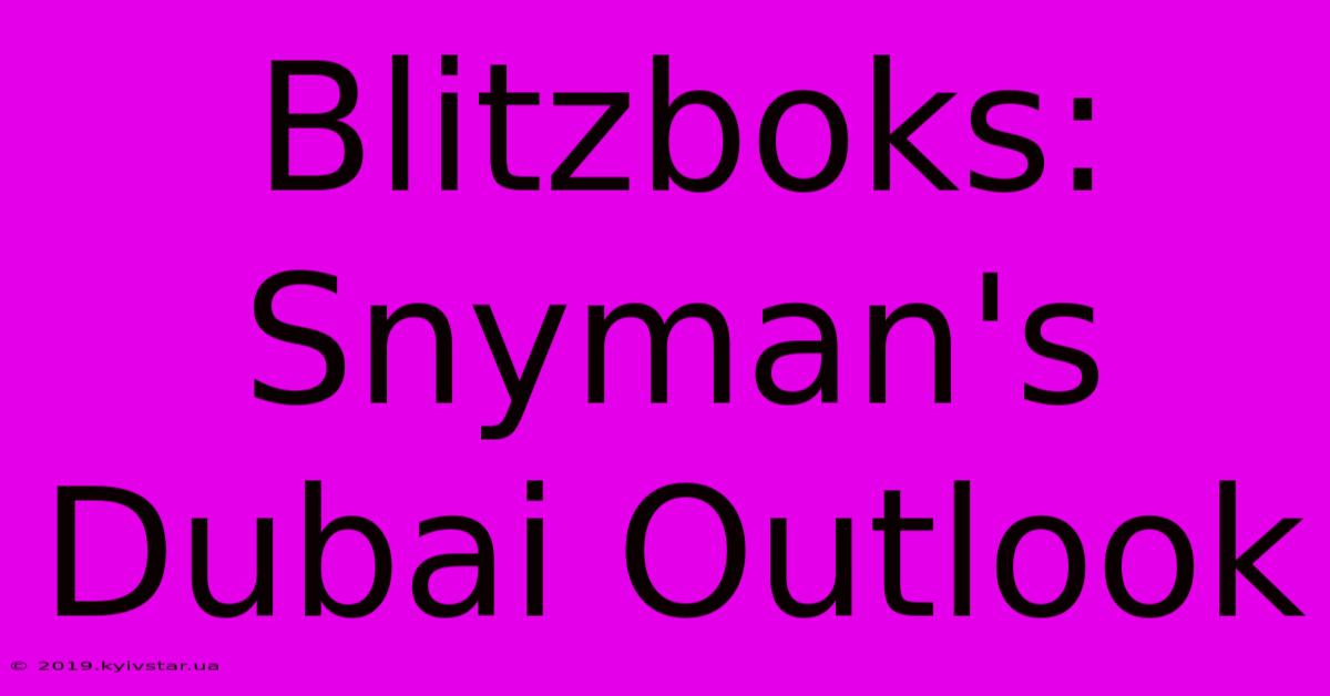 Blitzboks: Snyman's Dubai Outlook