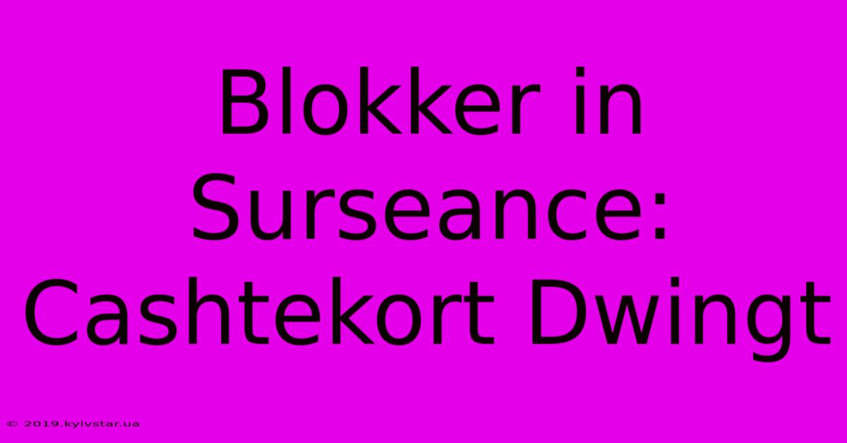 Blokker In Surseance: Cashtekort Dwingt