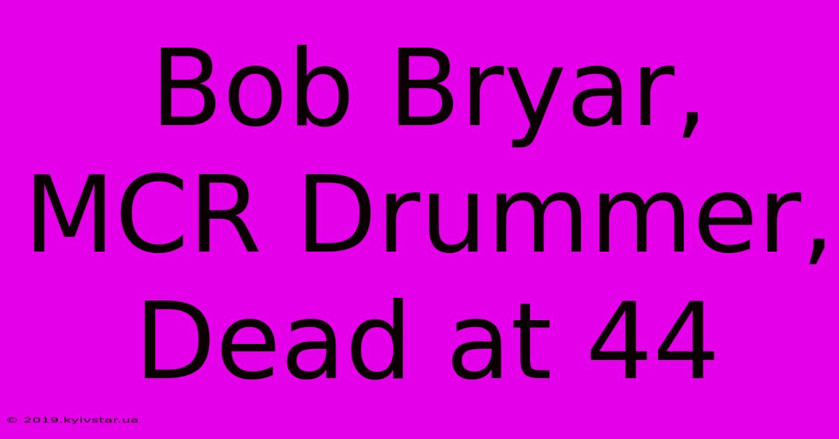 Bob Bryar, MCR Drummer, Dead At 44