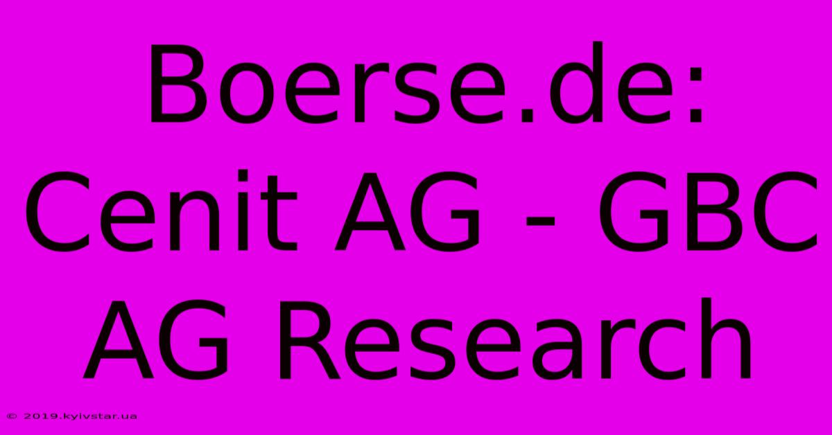 Boerse.de: Cenit AG - GBC AG Research