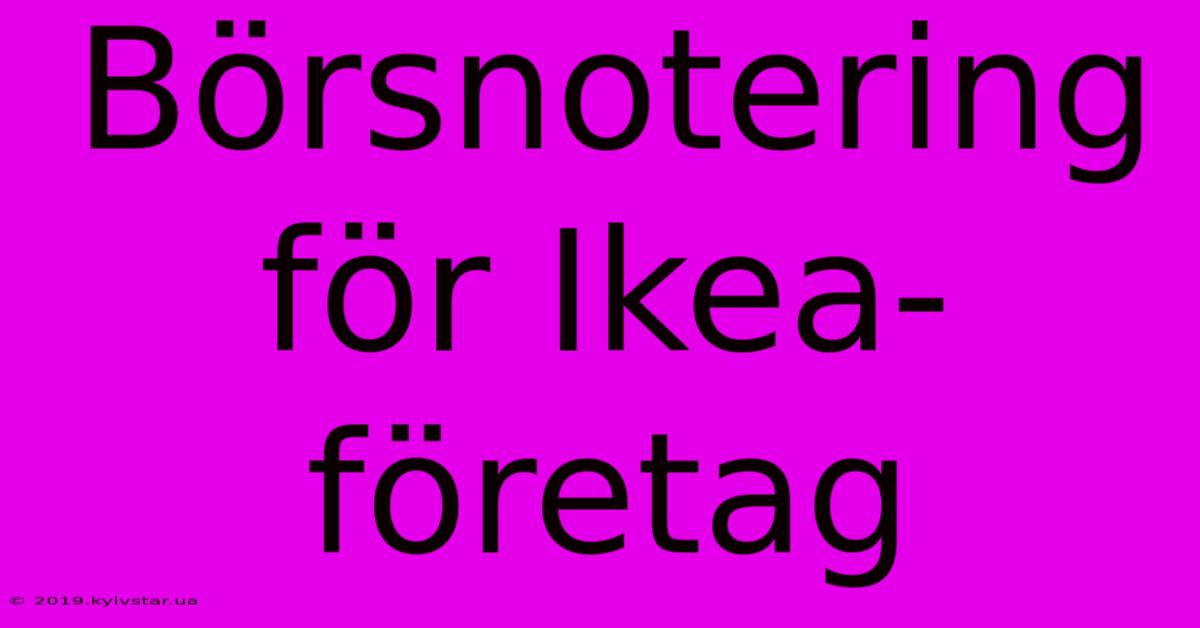 Börsnotering För Ikea-företag