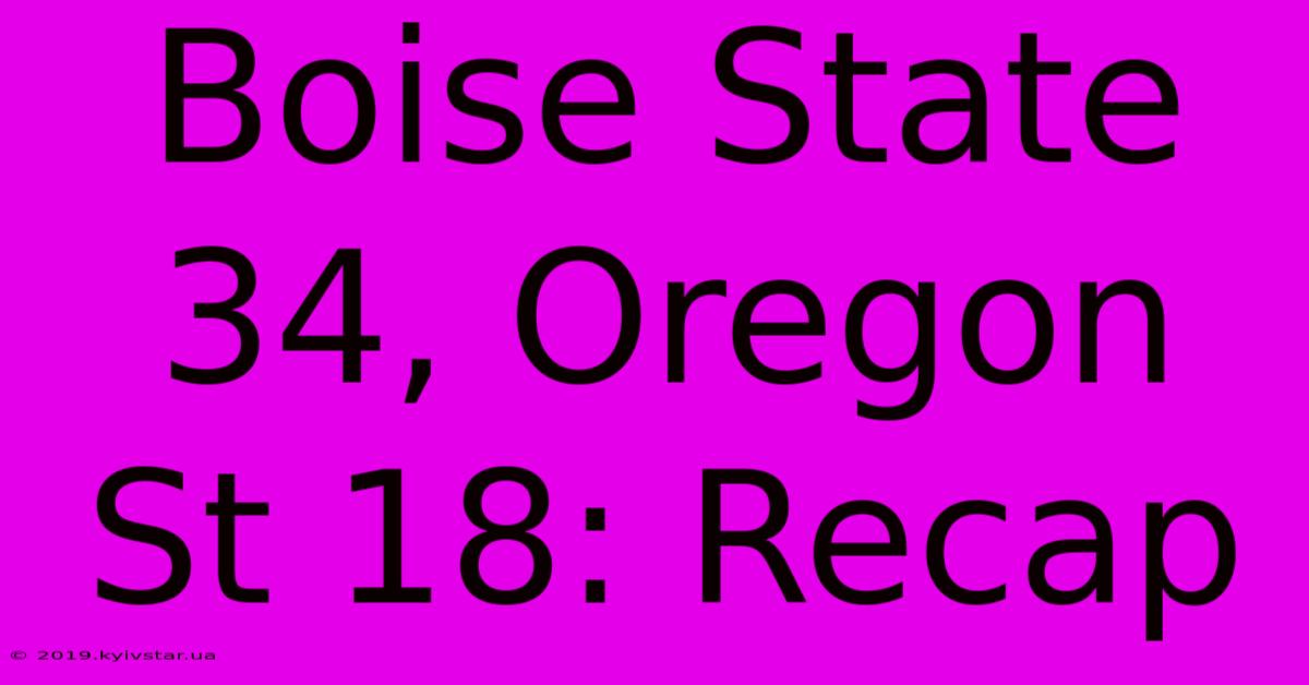 Boise State 34, Oregon St 18: Recap