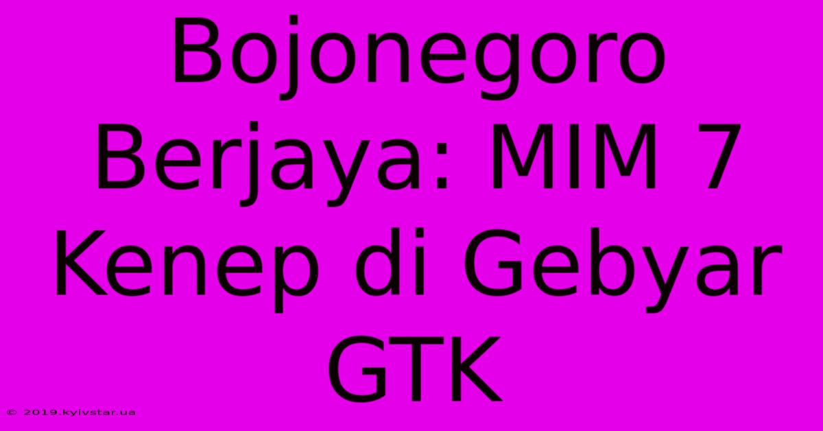 Bojonegoro Berjaya: MIM 7 Kenep Di Gebyar GTK