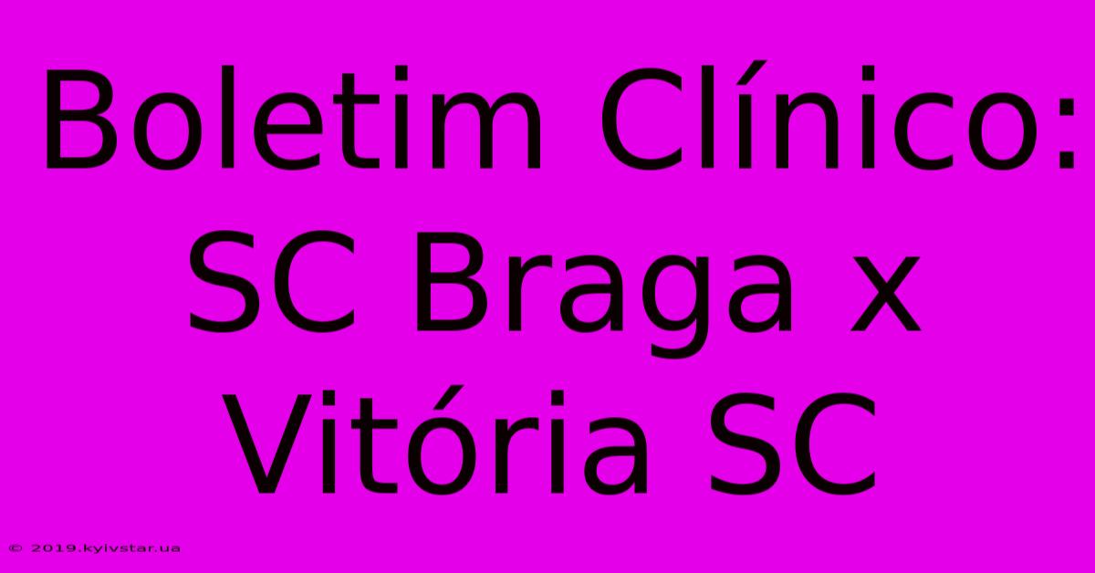 Boletim Clínico: SC Braga X Vitória SC