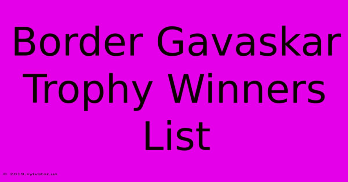 Border Gavaskar Trophy Winners List