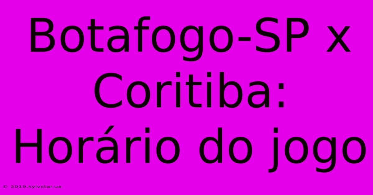 Botafogo-SP X Coritiba: Horário Do Jogo