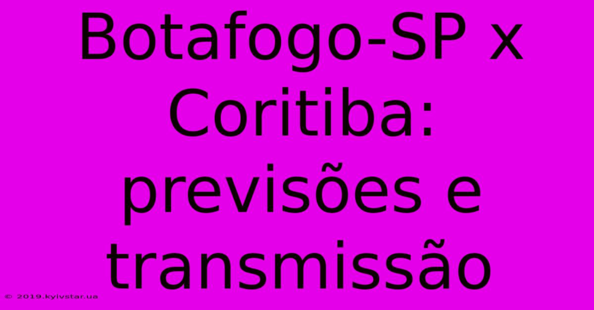 Botafogo-SP X Coritiba: Previsões E Transmissão