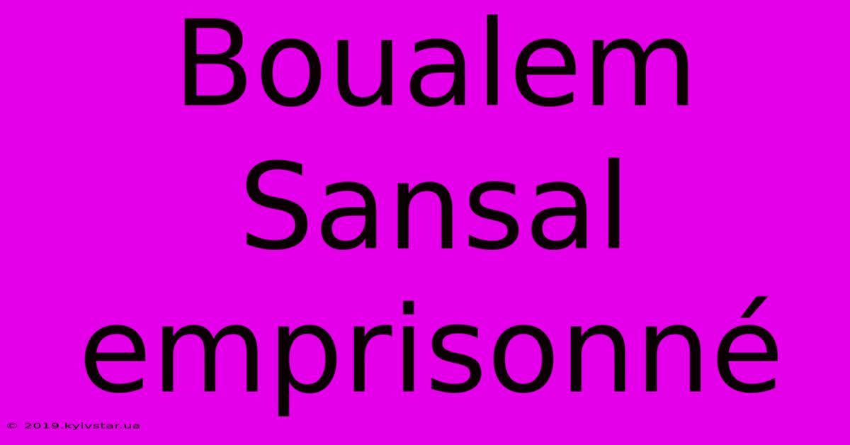 Boualem Sansal Emprisonné