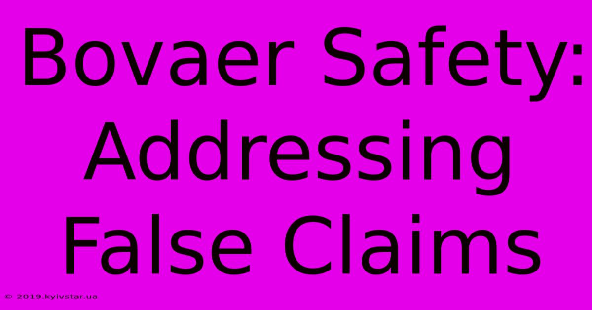 Bovaer Safety: Addressing False Claims