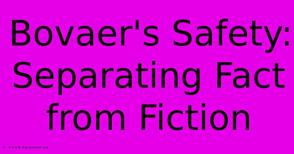 Bovaer's Safety: Separating Fact From Fiction