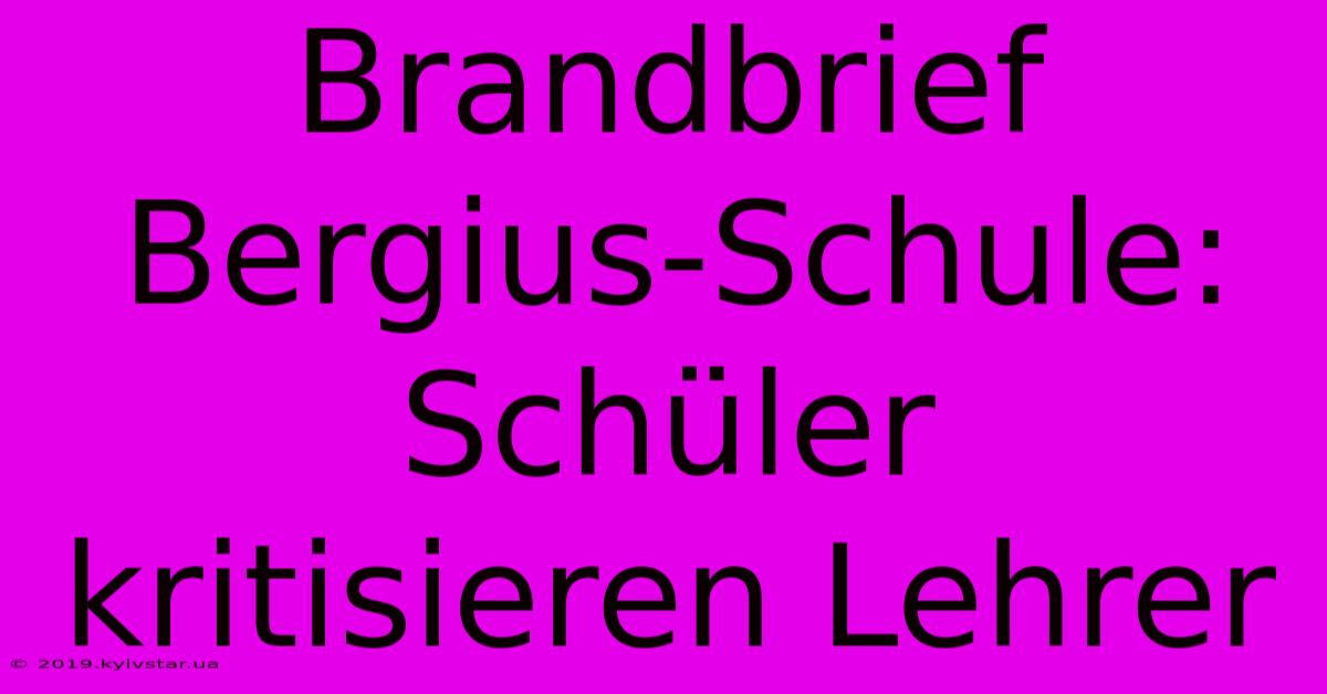 Brandbrief Bergius-Schule:  Schüler Kritisieren Lehrer