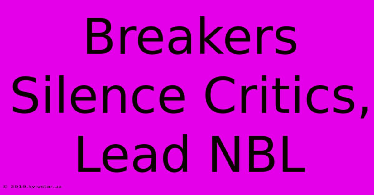 Breakers Silence Critics, Lead NBL