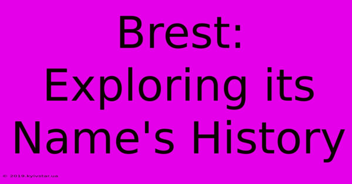 Brest: Exploring Its Name's History