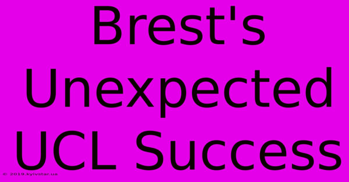 Brest's Unexpected UCL Success