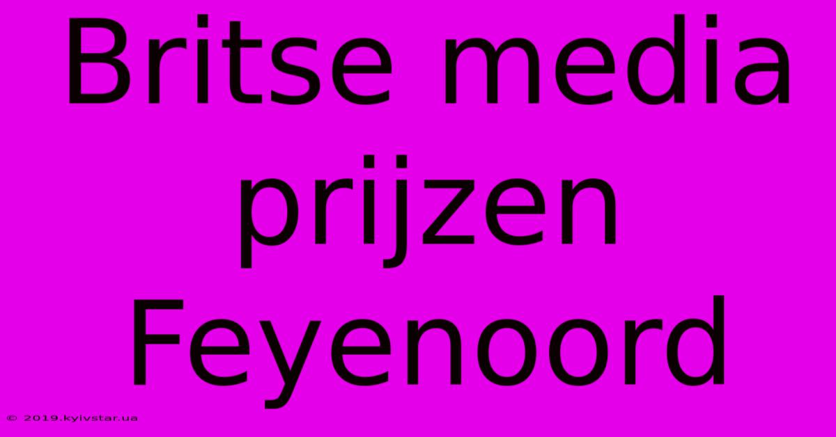 Britse Media Prijzen Feyenoord