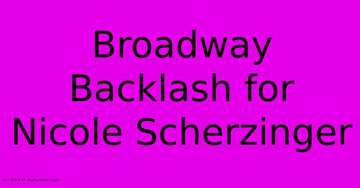 Broadway Backlash For Nicole Scherzinger