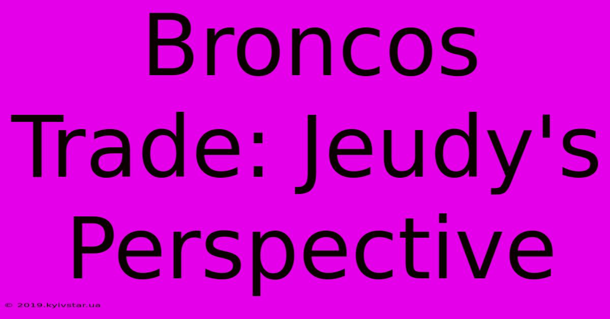 Broncos Trade: Jeudy's Perspective