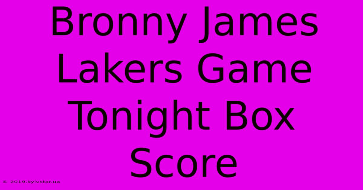 Bronny James Lakers Game Tonight Box Score 