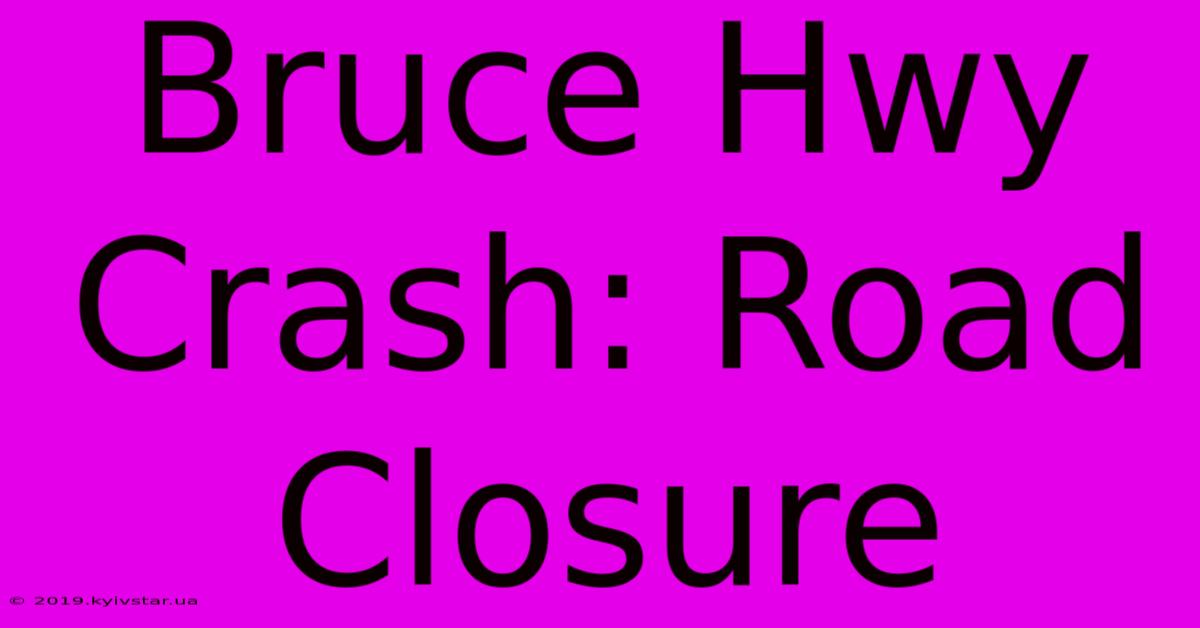 Bruce Hwy Crash: Road Closure