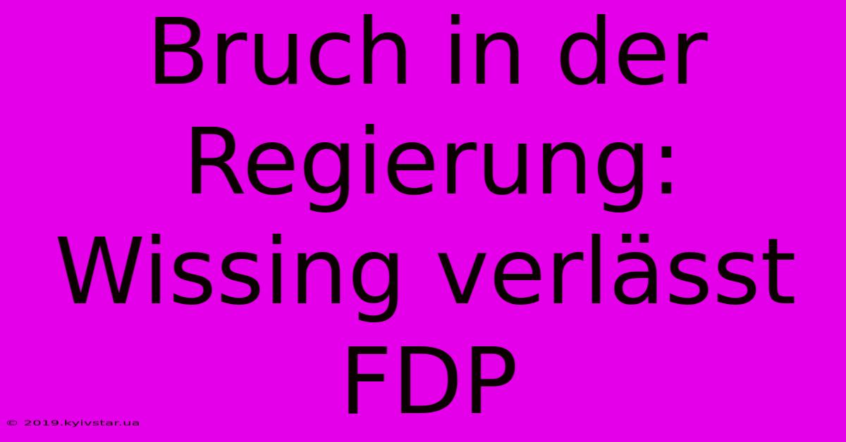 Bruch In Der Regierung: Wissing Verlässt FDP