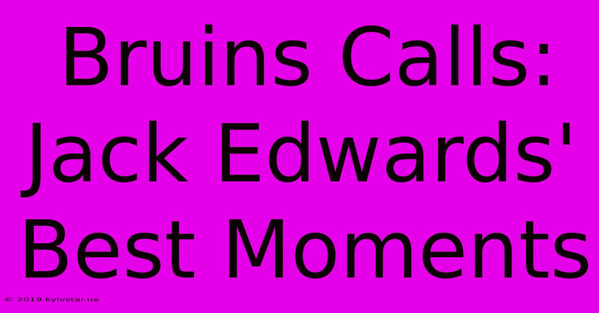 Bruins Calls: Jack Edwards' Best Moments