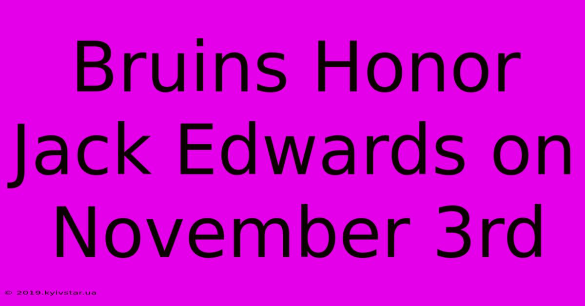 Bruins Honor Jack Edwards On November 3rd 