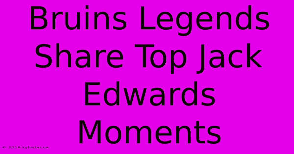 Bruins Legends Share Top Jack Edwards Moments 