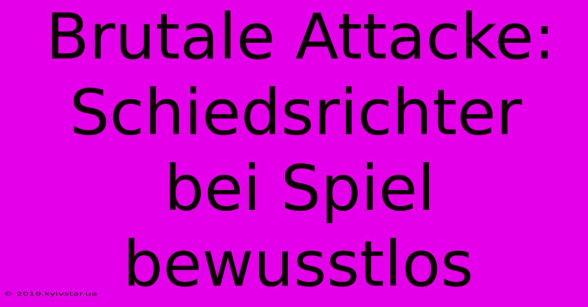 Brutale Attacke: Schiedsrichter Bei Spiel Bewusstlos 