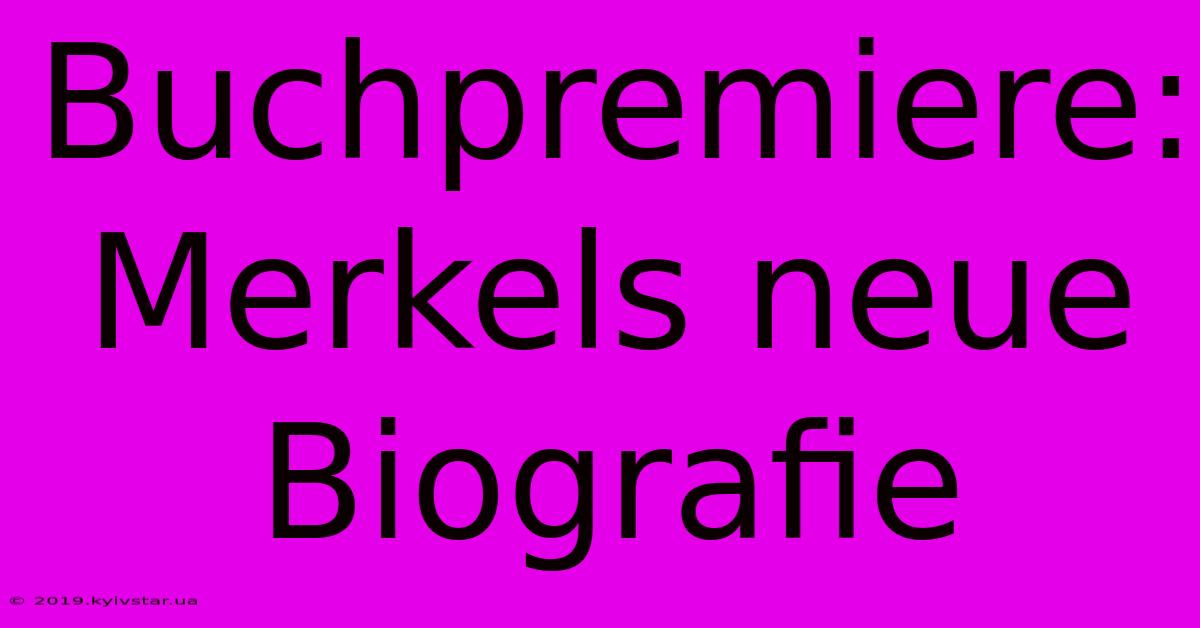 Buchpremiere: Merkels Neue Biografie