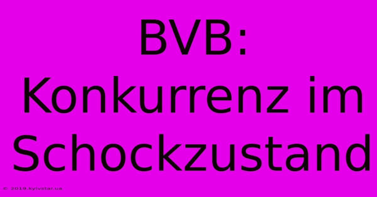 BVB: Konkurrenz Im Schockzustand