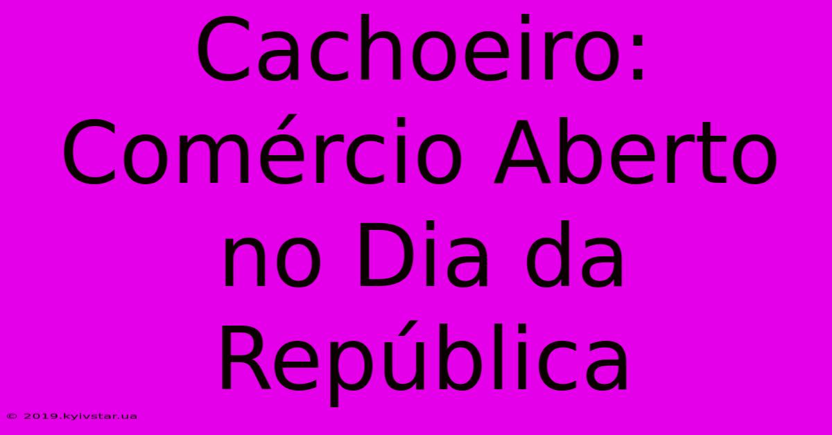 Cachoeiro: Comércio Aberto No Dia Da República