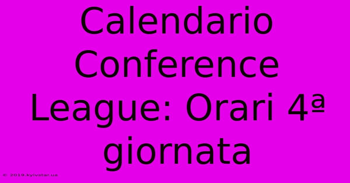 Calendario Conference League: Orari 4ª Giornata