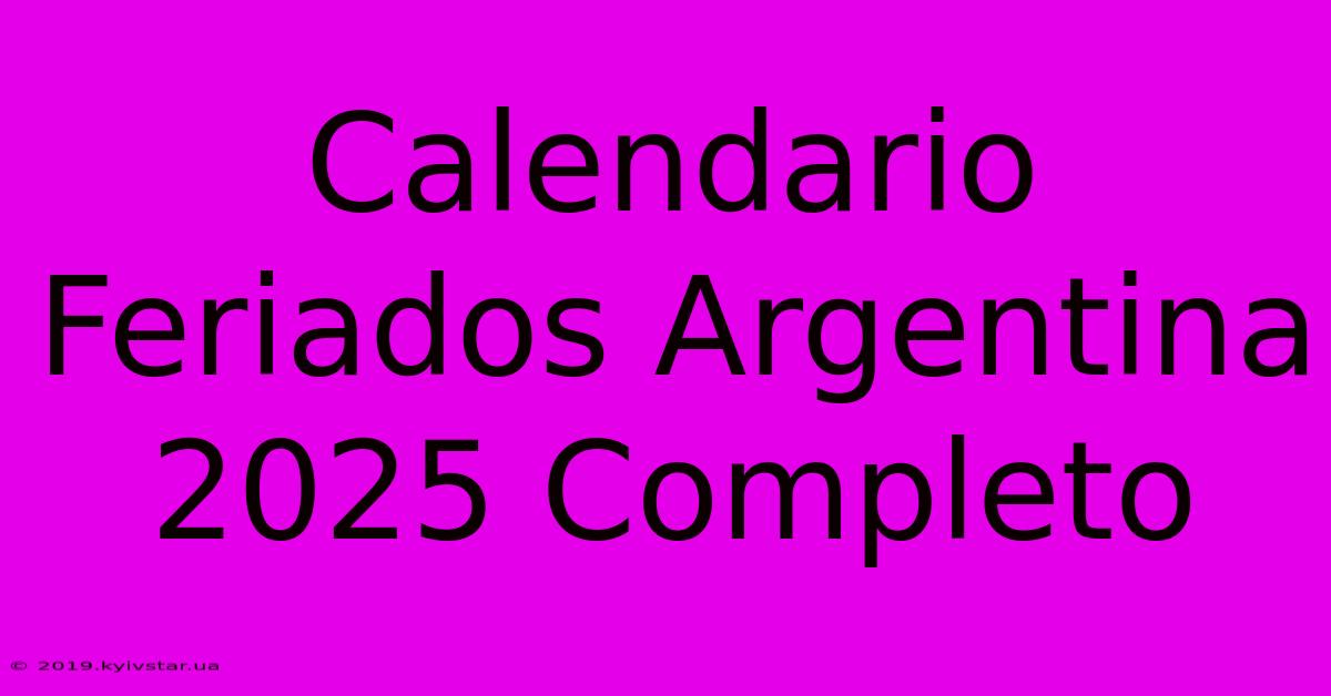 Calendario Feriados Argentina 2025 Completo