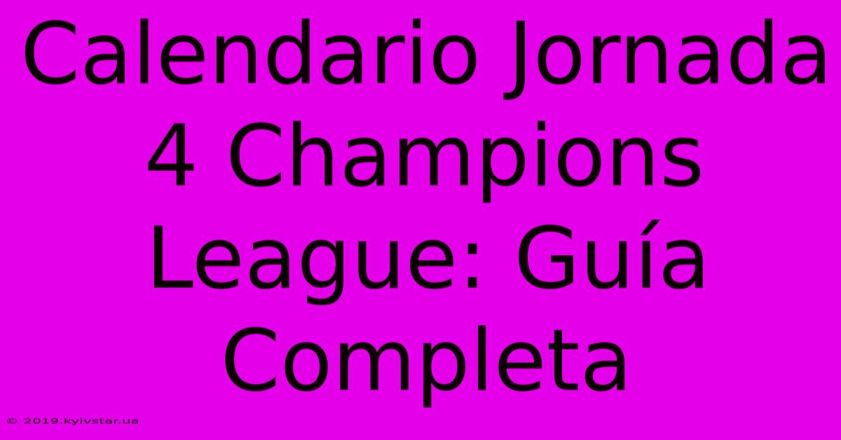 Calendario Jornada 4 Champions League: Guía Completa 