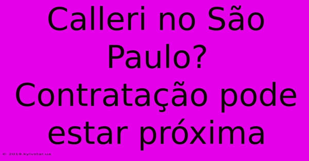 Calleri No São Paulo? Contratação Pode Estar Próxima