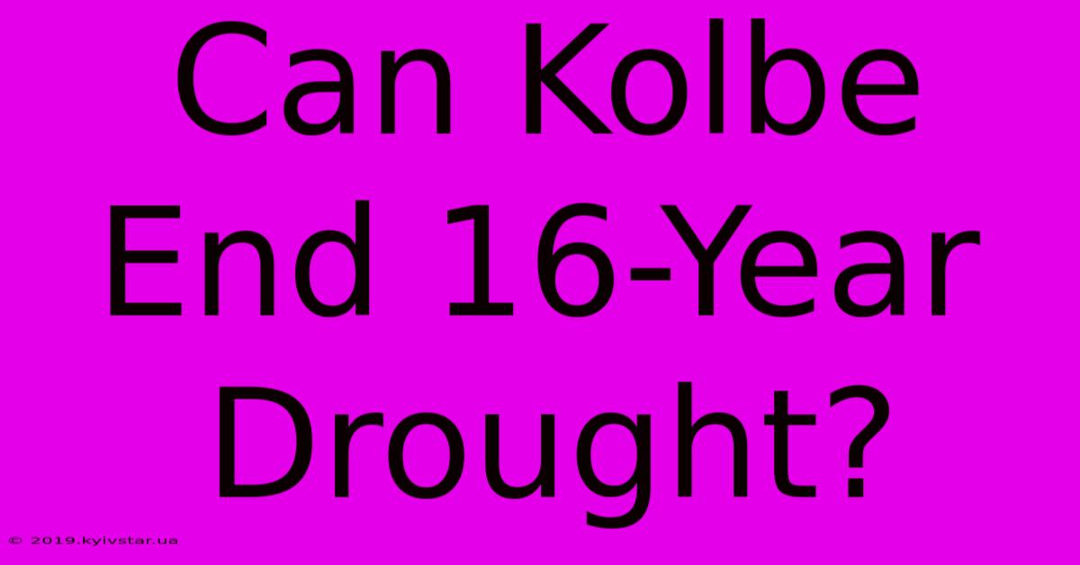 Can Kolbe End 16-Year Drought?