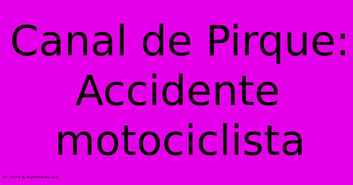 Canal De Pirque: Accidente Motociclista