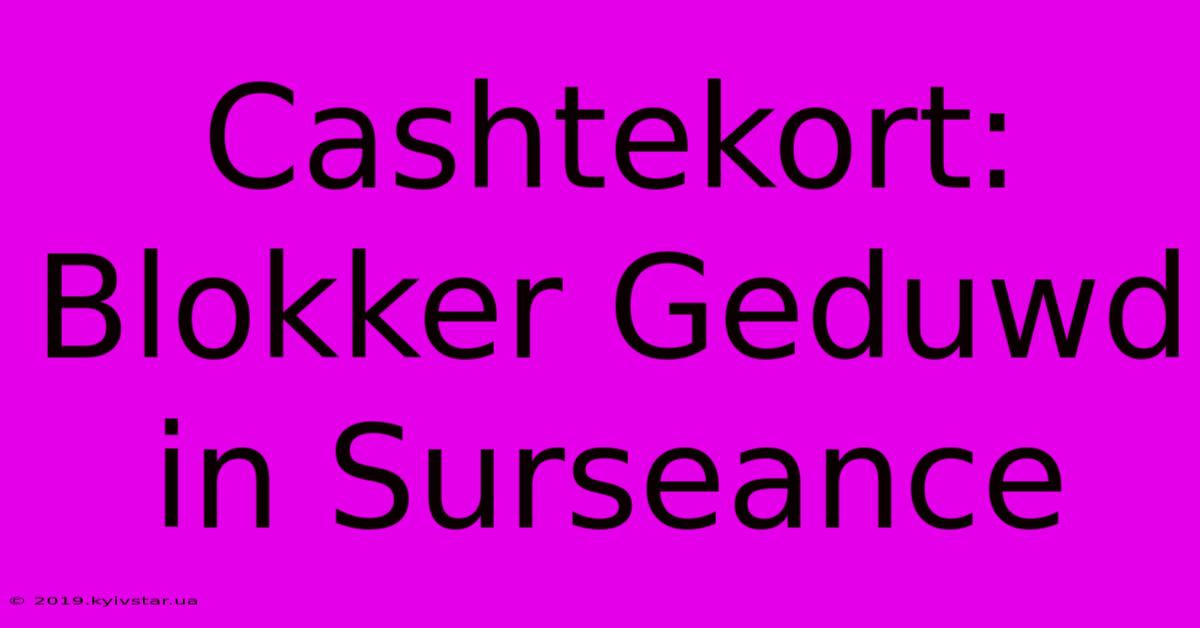 Cashtekort: Blokker Geduwd In Surseance