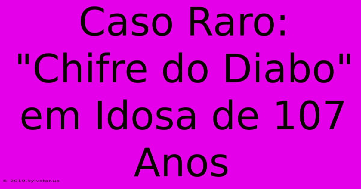 Caso Raro: 