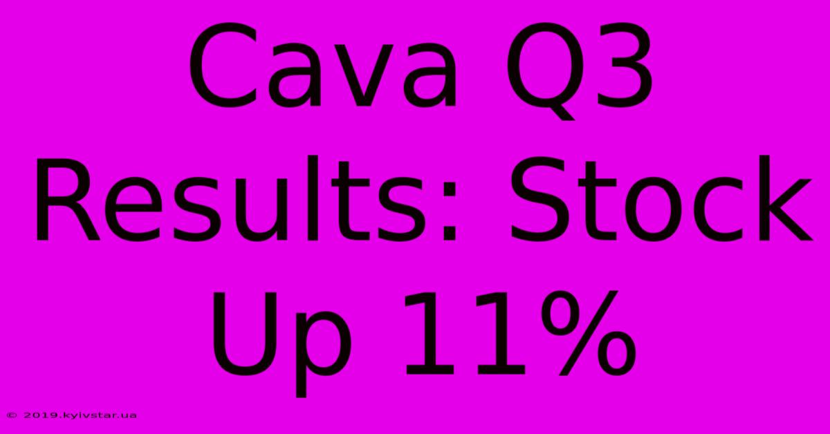 Cava Q3 Results: Stock Up 11%