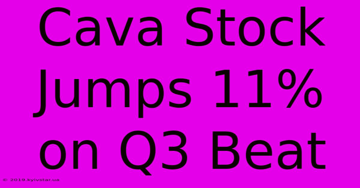 Cava Stock Jumps 11% On Q3 Beat