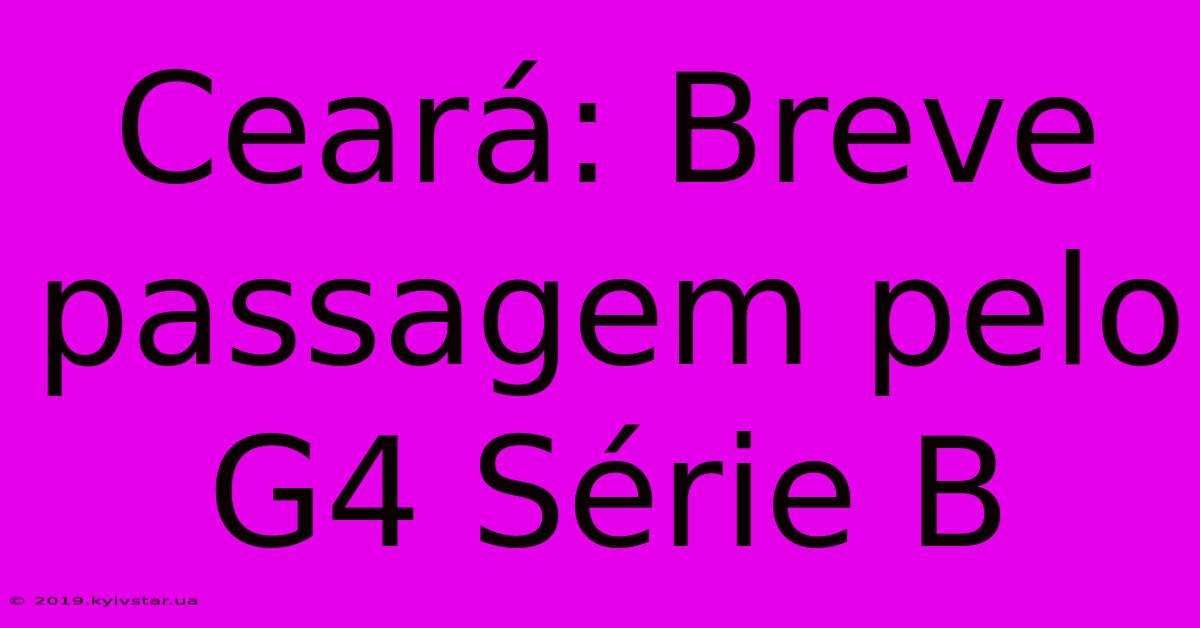 Ceará: Breve Passagem Pelo G4 Série B