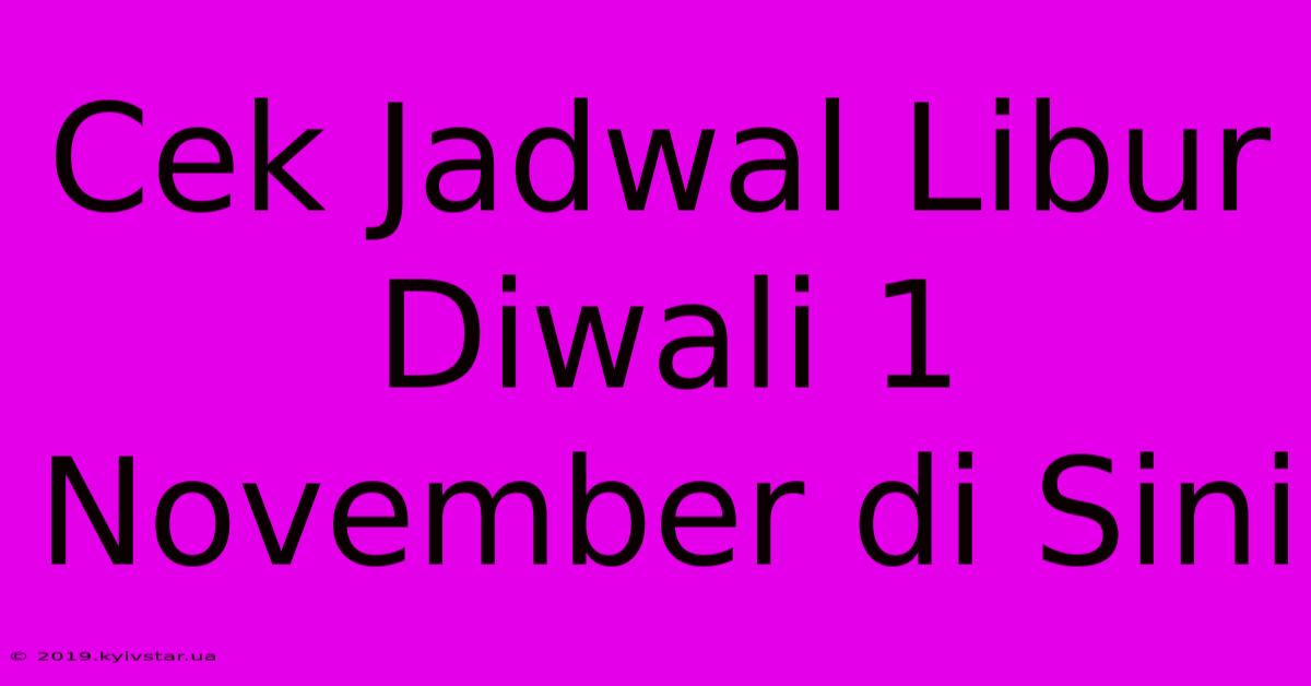 Cek Jadwal Libur Diwali 1 November Di Sini