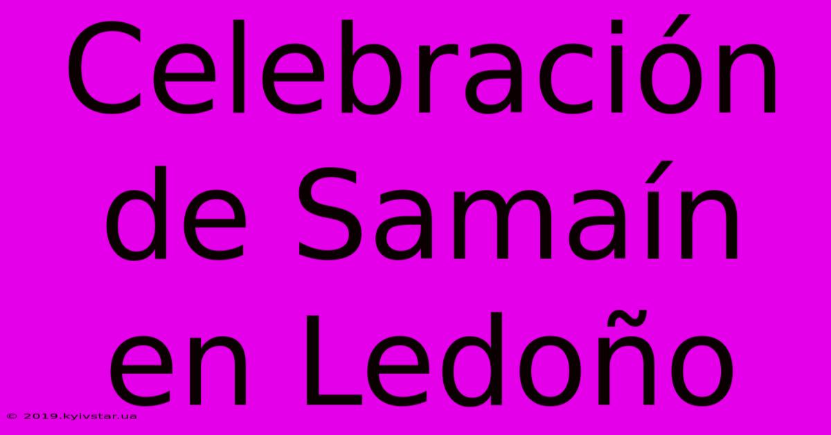 Celebración De Samaín En Ledoño