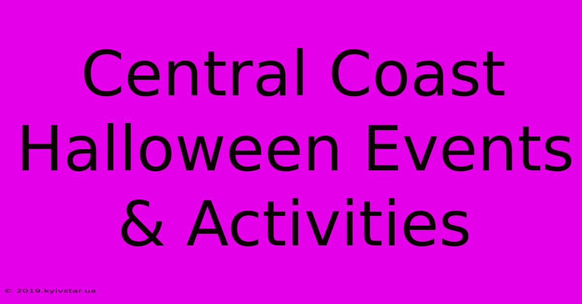 Central Coast Halloween Events & Activities