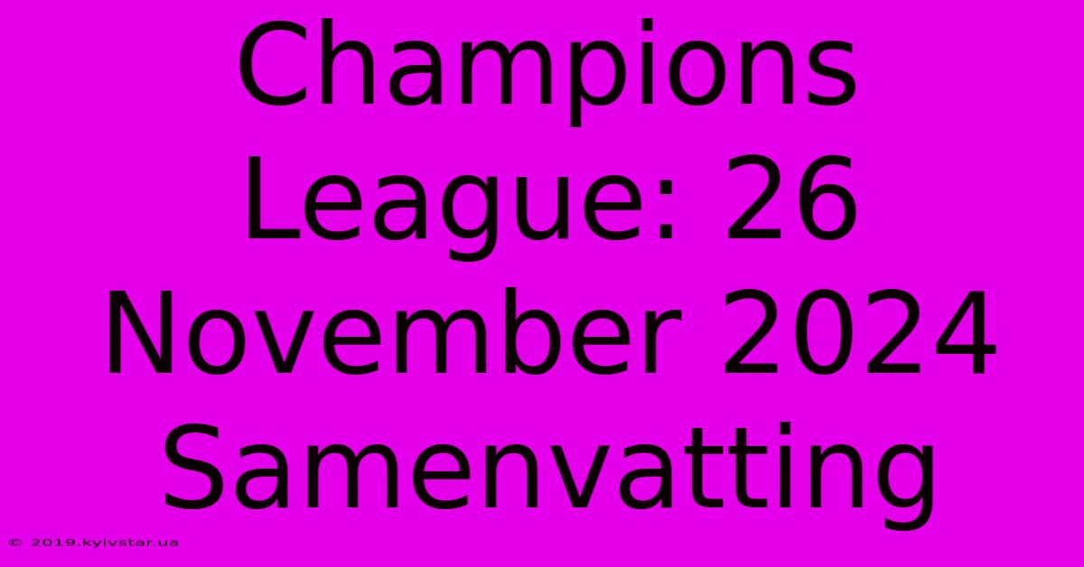 Champions League: 26 November 2024 Samenvatting