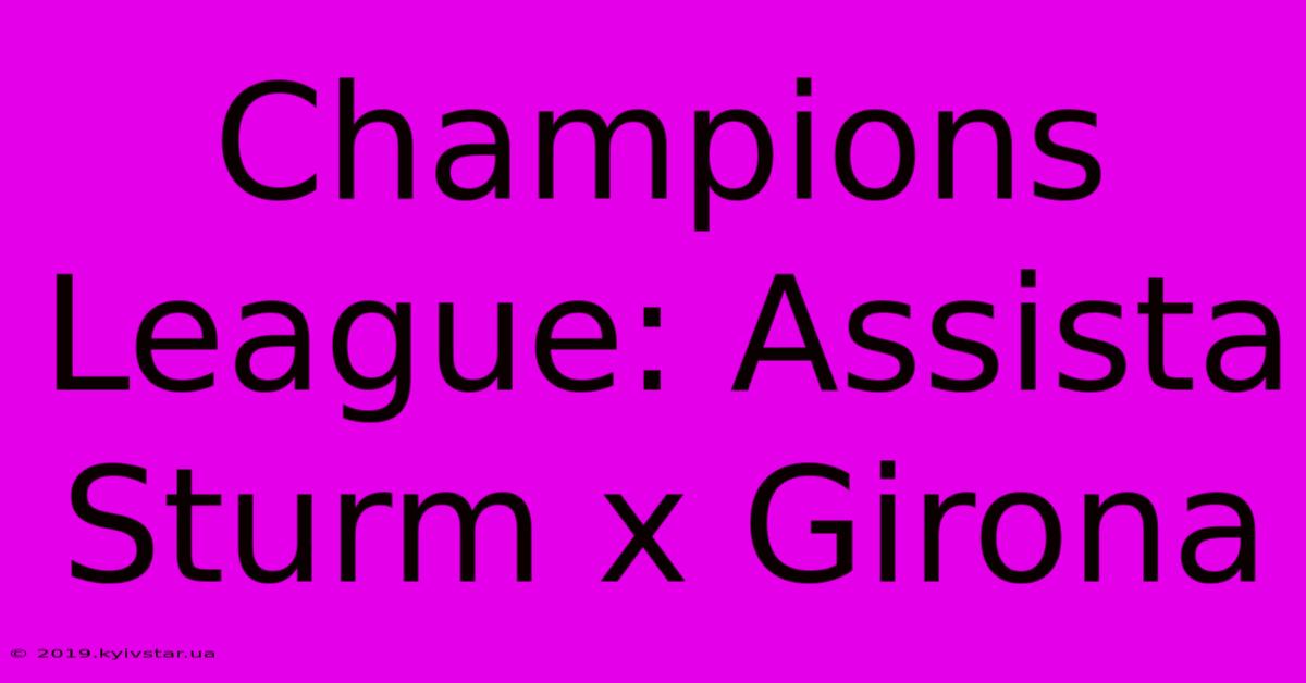 Champions League: Assista Sturm X Girona