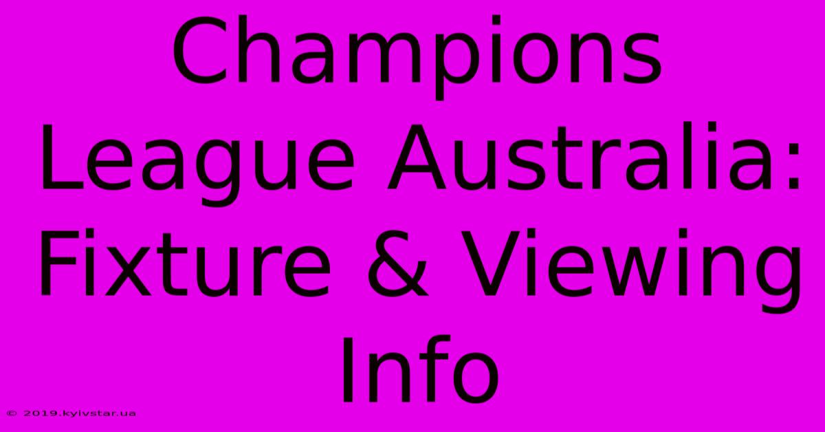 Champions League Australia: Fixture & Viewing Info